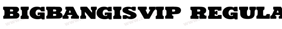 BIGBANGISVIP Regular字体转换